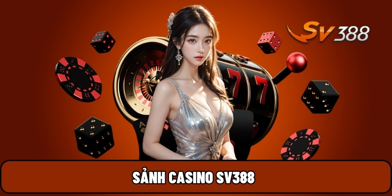 Sảnh Casino SV388